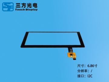 三方光电 6.86寸 电容触摸屏FT7311 G+G结构 I2C接口 可配液晶屏 全贴合 应用于车载、智能家居、工控、医疗、手持设备等